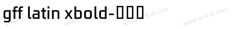gff latin xbold字体转换
